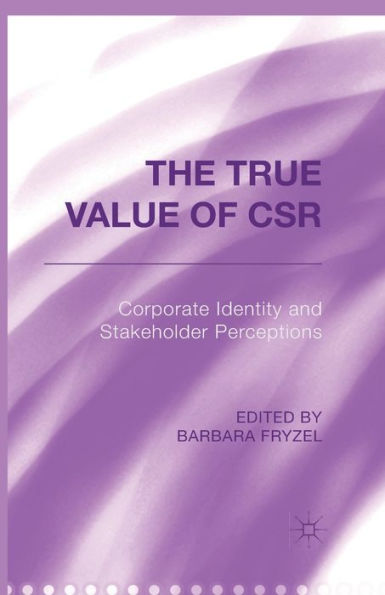 The True Value Of Csr: Corporate Identity And Stakeholder Perceptions