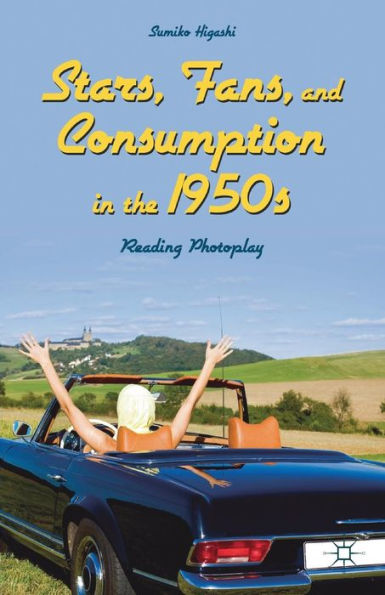 Stars, Fans, And Consumption In The 1950S: Reading Photoplay