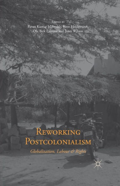 Reworking Postcolonialism: Globalization, Labour And Rights