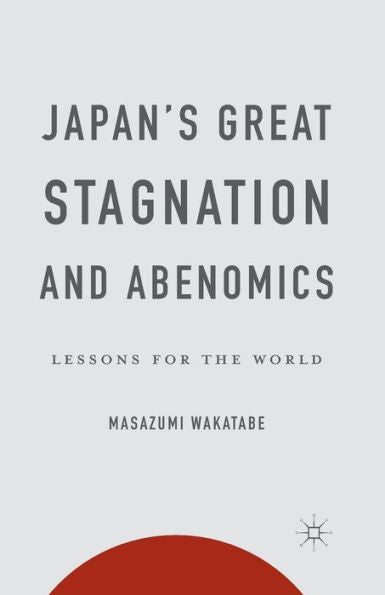 Japan's Great Stagnation And Abenomics: Lessons For The World