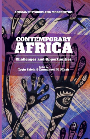 Contemporary Africa: Challenges And Opportunities (African Histories And Modernities)