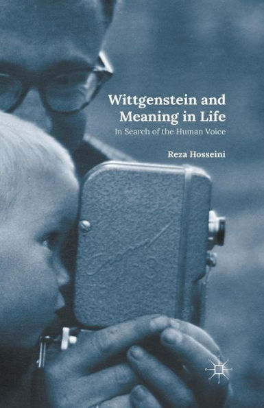 Wittgenstein And Meaning In Life: In Search Of The Human Voice