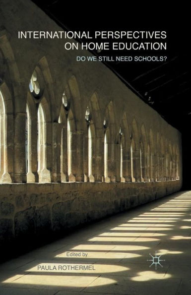 International Perspectives On Home Education: Do We Still Need Schools?