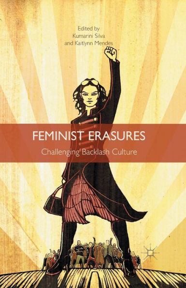 Feminist Erasures: Challenging Backlash Culture