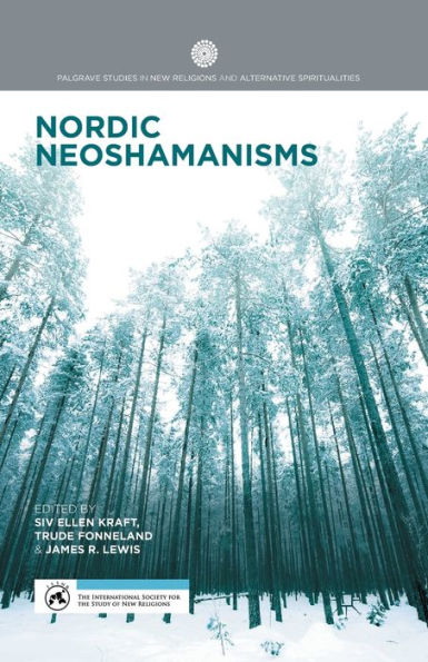 Nordic Neoshamanisms (Palgrave Studies In New Religions And Alternative Spiritualities)