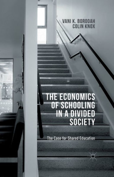 The Economics Of Schooling In A Divided Society: The Case For Shared Education
