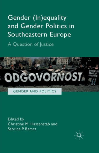 Gender (In)Equality And Gender Politics In Southeastern Europe: A Question Of Justice (Gender And Politics)