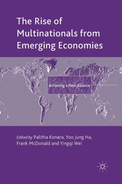 The Rise Of Multinationals From Emerging Economies: Achieving A New Balance (The Academy Of International Business)