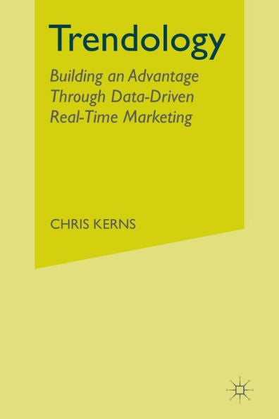 Trendology: Building An Advantage Through Data-Driven Real-Time Marketing
