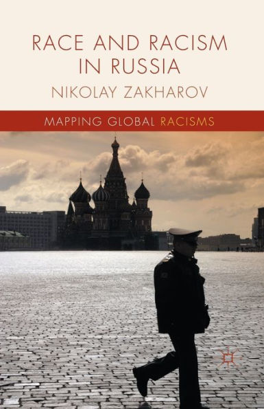 Race And Racism In Russia (Mapping Global Racisms)