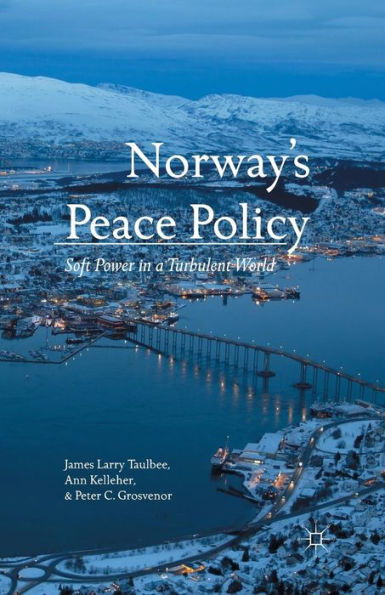Norway? Peace Policy: Soft Power In A Turbulent World