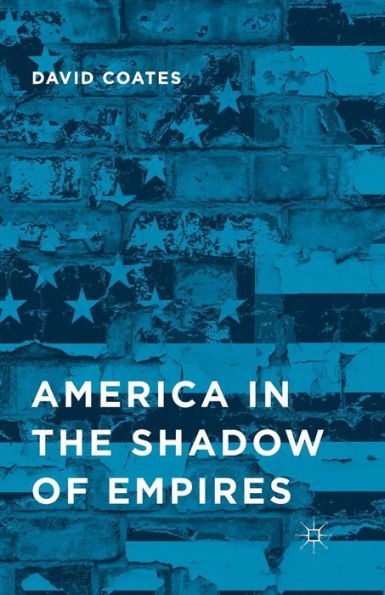America In The Shadow Of Empires