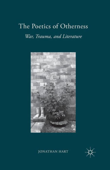 The Poetics Of Otherness: War, Trauma, And Literature