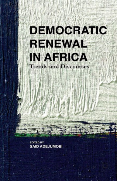 Democratic Renewal In Africa: Trends And Discourses