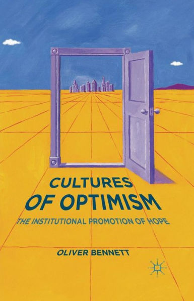 Cultures Of Optimism: The Institutional Promotion Of Hope