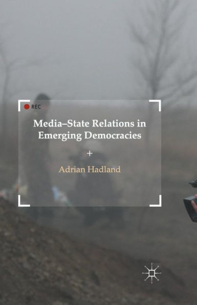 Media-State Relations In Emerging Democracies