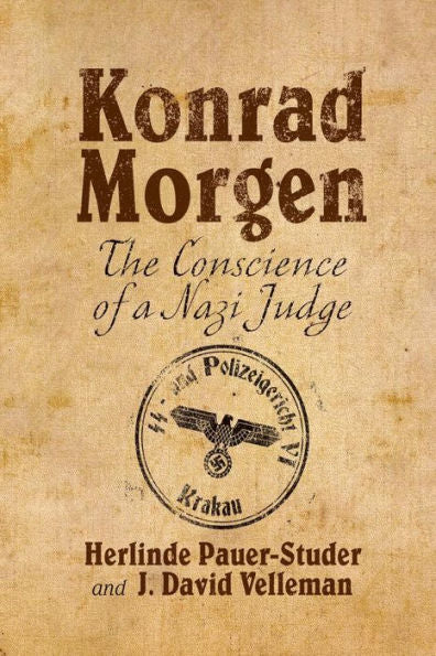 Konrad Morgen: The Conscience Of A Nazi Judge