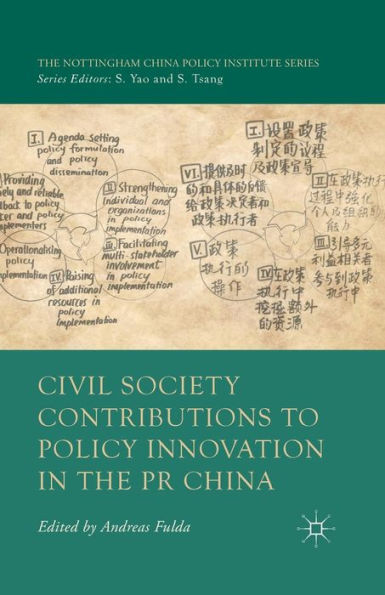 Civil Society Contributions To Policy Innovation In The Pr China: Environment, Social Development And International Cooperation (The Nottingham China Policy Institute Series)