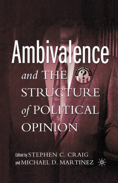 Ambivalence And The Structure Of Political Opinion