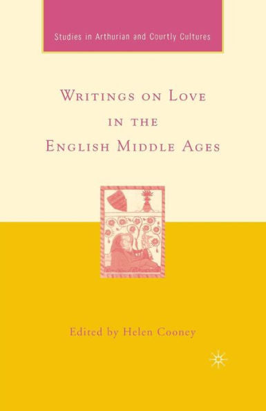 Writings On Love In The English Middle Ages (Arthurian And Courtly Cultures)