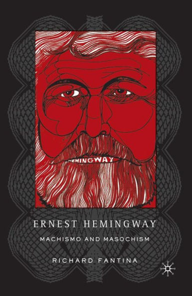 Ernest Hemingway: Machismo And Masochism