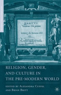 Religion, Gender, And Culture In The Pre-Modern World (Religion/Culture/Critique)