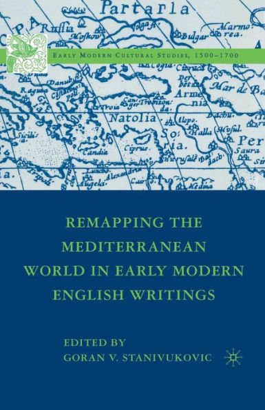 Remapping The Mediterranean World In Early Modern English Writings (Early Modern Cultural Studies 1500?700)