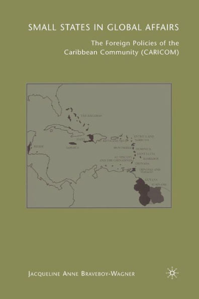 Small States In Global Affairs: The Foreign Policies Of The Caribbean Community (Caricom) (Studies Of The Americas (Paperback))