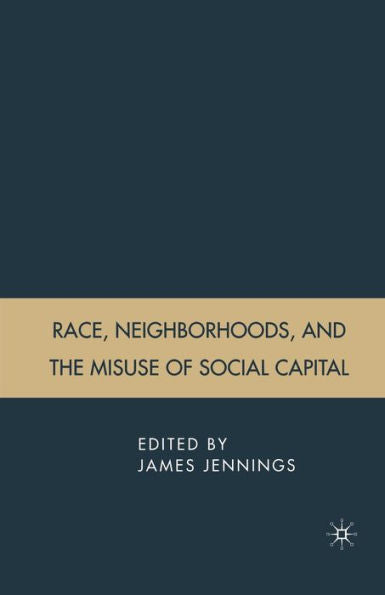 Race, Neighborhoods, And The Misuse Of Social Capital