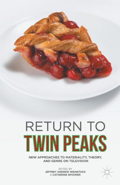 Return To Twin Peaks: New Approaches To Materiality, Theory, And Genre On Television