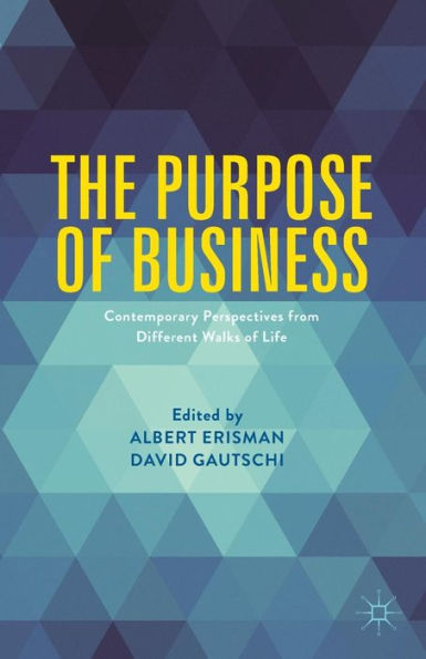 The Purpose Of Business: Contemporary Perspectives From Different Walks Of Life