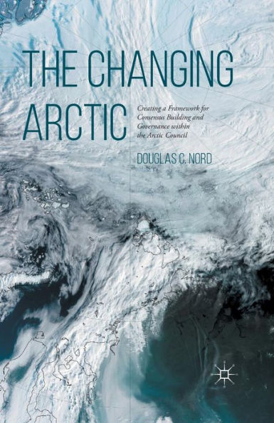 The Changing Arctic: Consensus Building And Governance In The Arctic Council