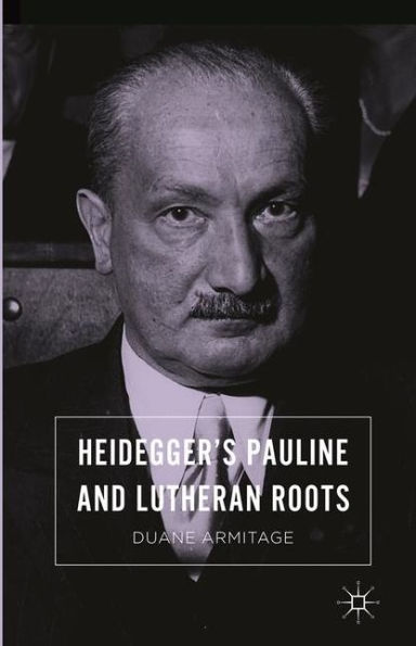 Heidegger? Pauline And Lutheran Roots