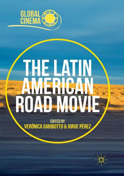 The Latin American Road Movie (Global Cinema)