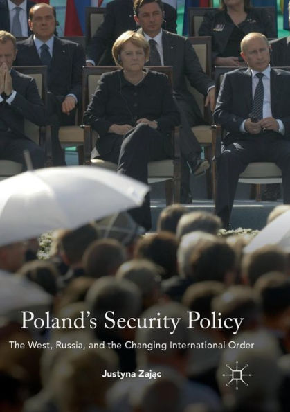Poland's Security Policy: The West, Russia, And The Changing International Order