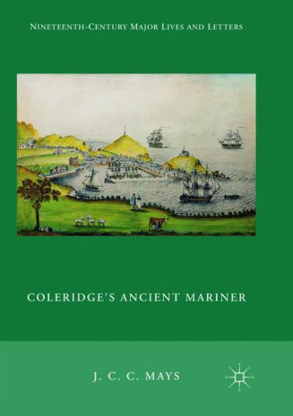Coleridge's Ancient Mariner (Nineteenth-Century Major Lives And Letters)