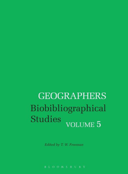 Geographers: Biobibliographical Studies, Volume 5 (Geographers, 5)