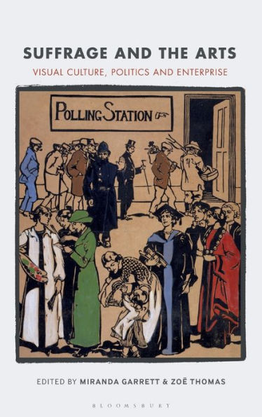 Suffrage And The Arts: Visual Culture, Politics And Enterprise