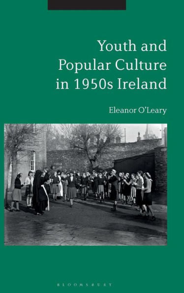 Youth And Popular Culture In 1950S Ireland
