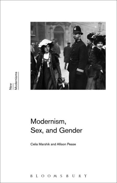 Modernism, Sex, And Gender (New Modernisms)