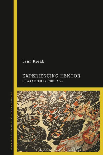 Experiencing Hektor: Character In The Iliad
