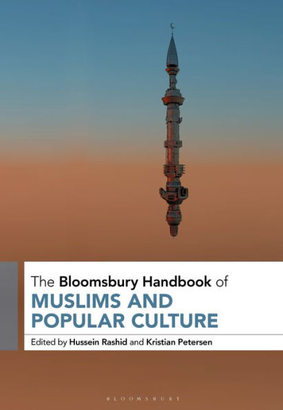 The Bloomsbury Handbook Of Muslims And Popular Culture (Bloomsbury Handbooks)