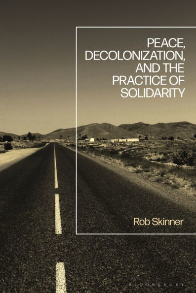 Peace, Decolonization, And The Practice Of Solidarity