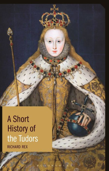Short History Of The Tudors, A (Short Histories)