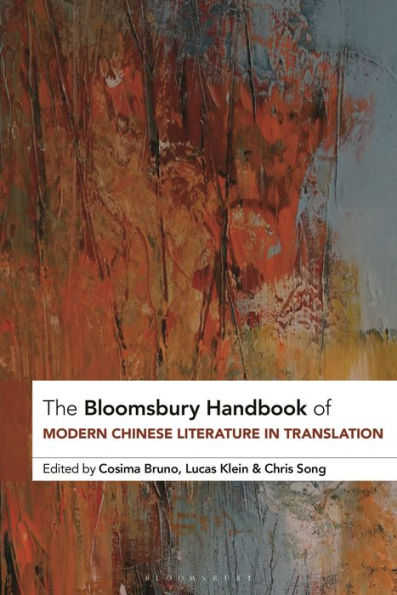 The Bloomsbury Handbook Of Modern Chinese Literature In Translation (Bloomsbury Handbooks)