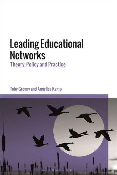 Leading Educational Networks: Theory, Policy And Practice