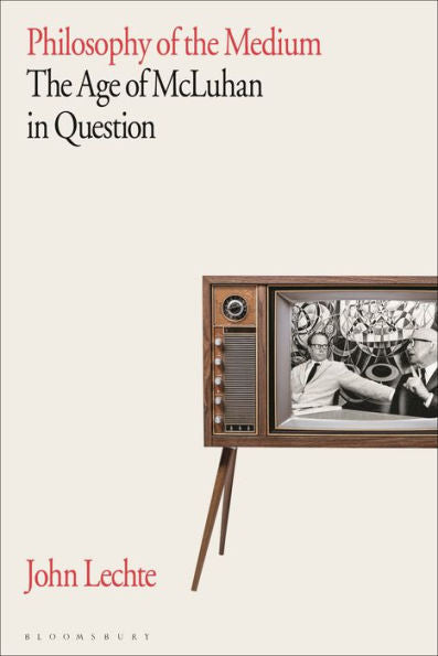 Philosophy Of The Medium: The Age Of Mcluhan In Question