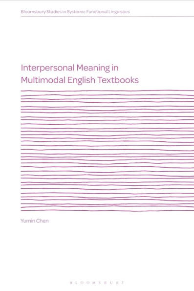 Interpersonal Meaning In Multimodal English Textbooks (Bloomsbury Studies In Systemic Functional Linguistics)