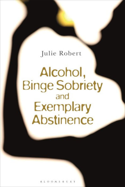 Alcohol, Binge Sobriety And Exemplary Abstinence