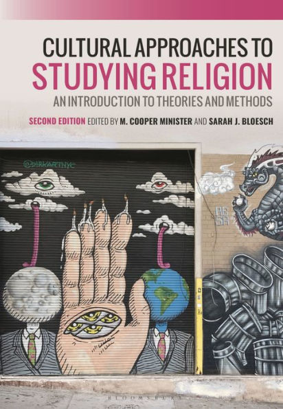 Cultural Approaches To Studying Religion: An Introduction To Theories And Methods